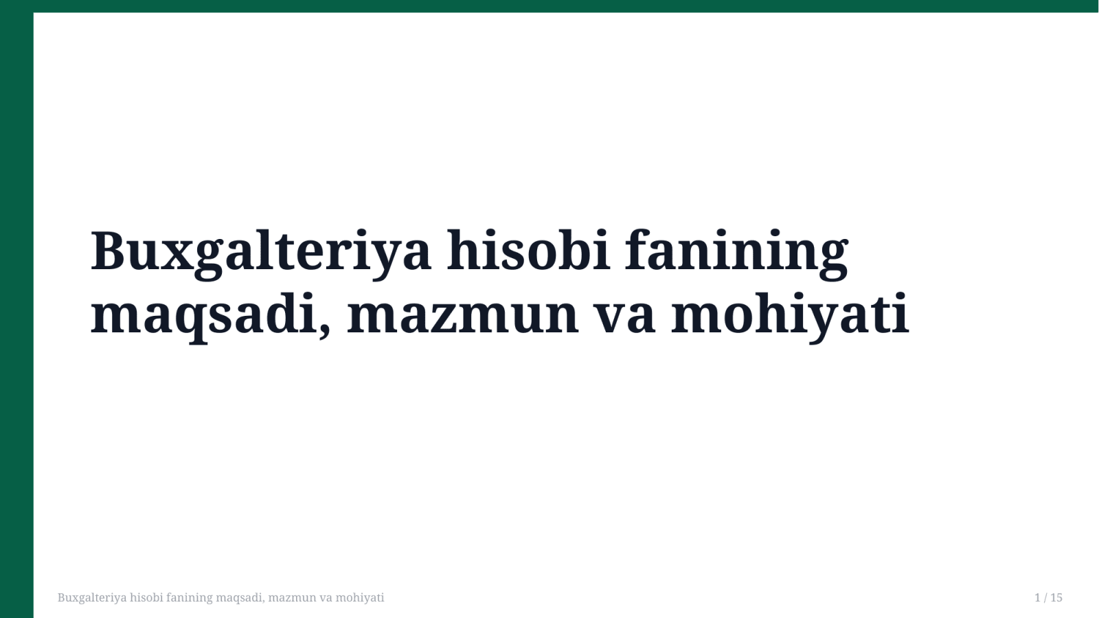 Buxgalteriya hisobi fanining maqsadi, mazmun va mohiyati — Slayd 1