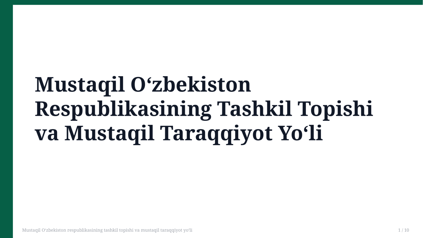 Mustaqil O‘zbekiston respublikasining tashkil topishi va mustaqil taraqqiyot yo‘li — Slayd 1