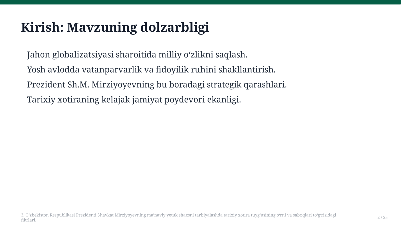 3. O‘zbekiston Respublikasi Prezidenti Shavkat Mirziyoyevning ma’naviy yetuk shaxsni tarbiyalashda tarixiy xotira tuyg‘usining o‘rni va saboqlari to‘g‘risidagi fikrlari. — Slayd 2