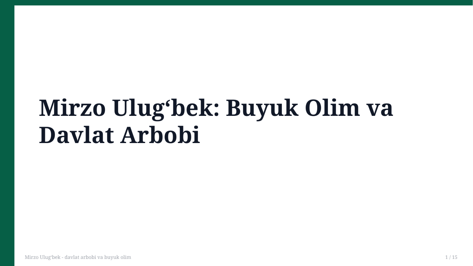 Mirzo Ulug'bek - davlat arbobi va buyuk olim — Slayd 1