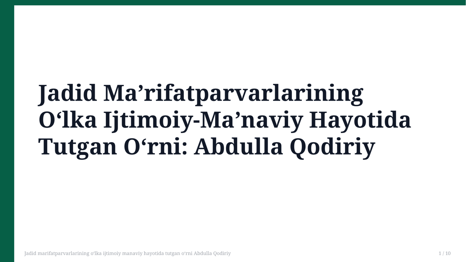 Jadid marifatparvarlarining o’lka ijtimoiy manaviy hayotida tutgan o’rni Abdulla Qodiriy — Slayd 1