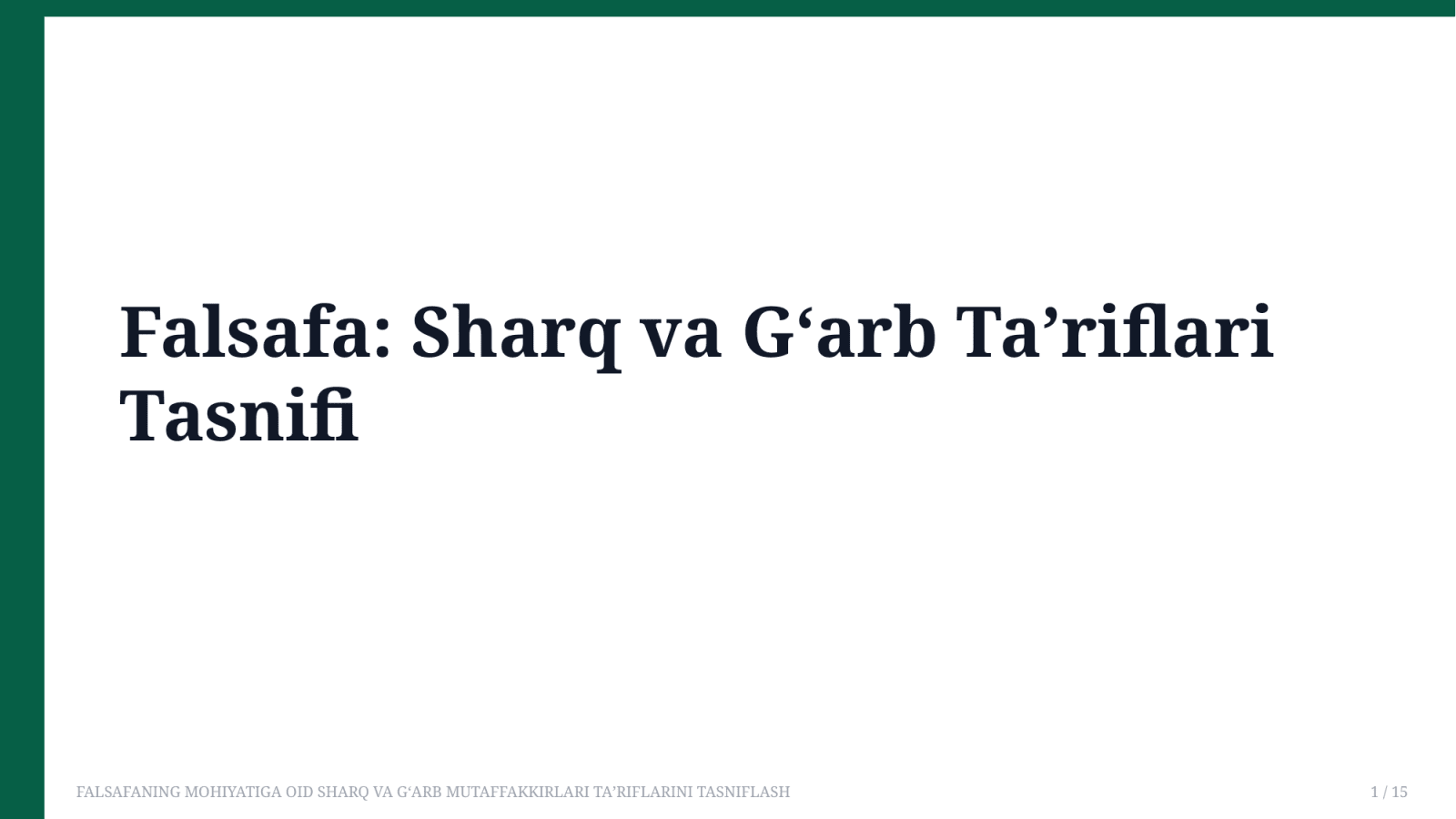 FALSAFANING MOHIYATIGA OID SHARQ VA G'ARB MUTAFFAKKIRLARI TA'RIFLARINI TASNIFLASH — Slayd 1