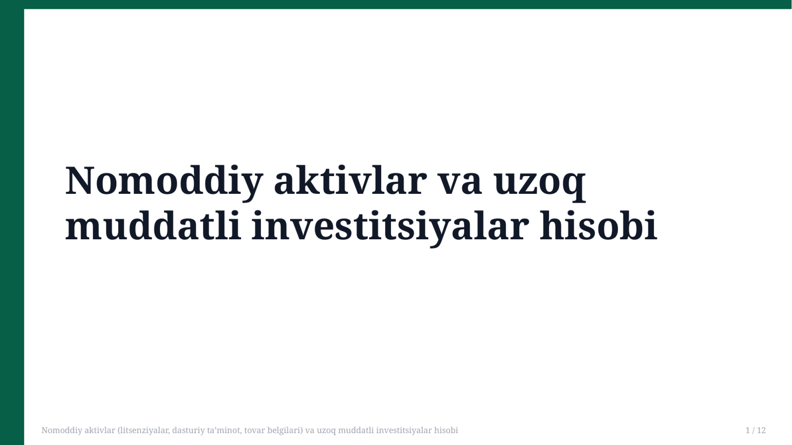 Nomoddiy aktivlar (litsenziyalar, dasturiy ta’minot, tovar belgilari) va uzoq muddatli investitsiyalar hisobi — Slayd 1