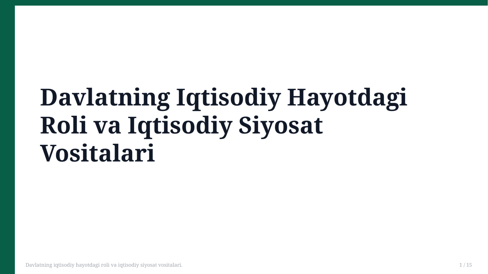 Davlatning iqtisodiy hayotdagi roli va iqtisodiy siyosat vositalari. — Slayd 1