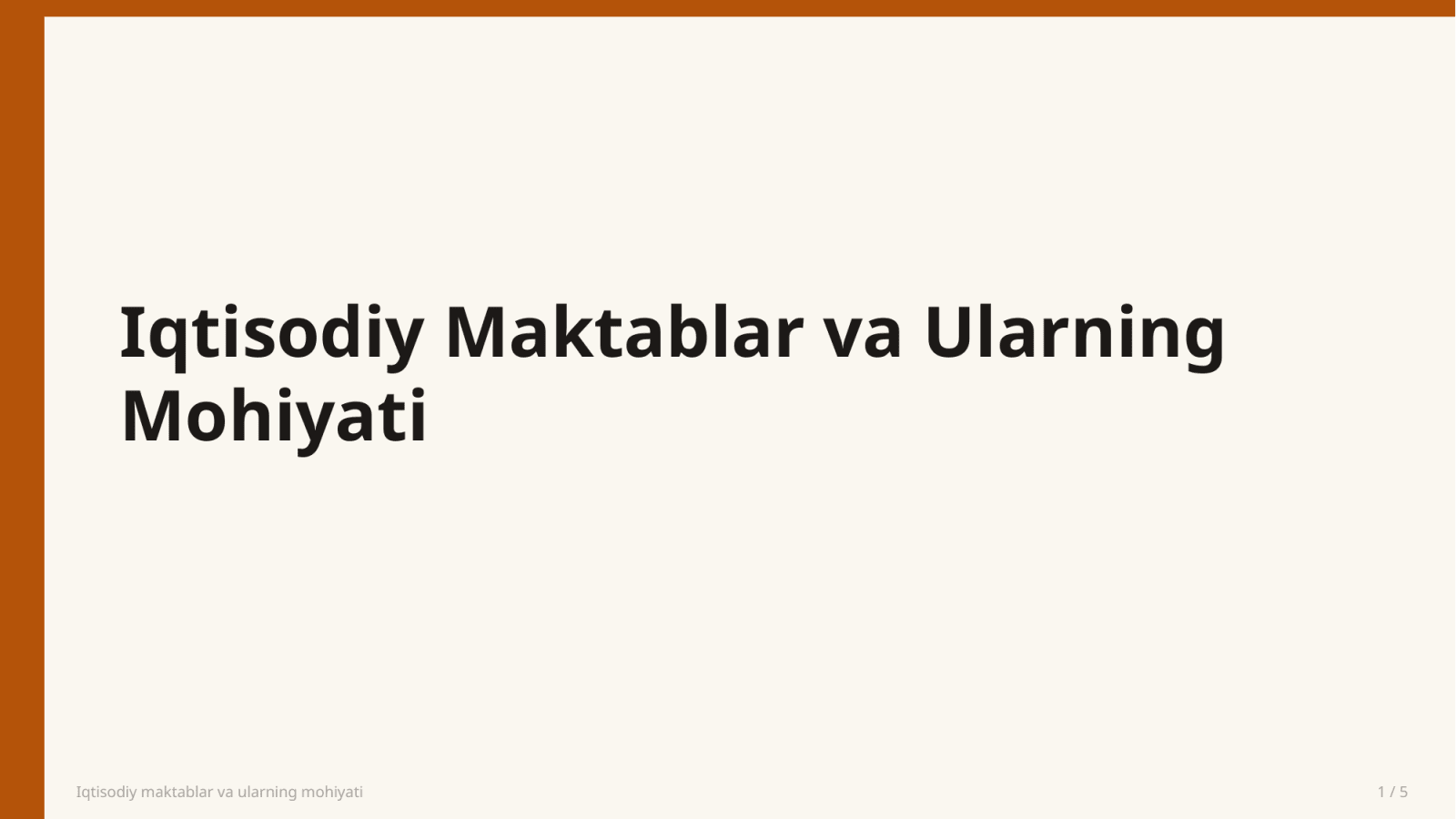 Iqtisodiy maktablar va ularning mohiyati — Slayd 1