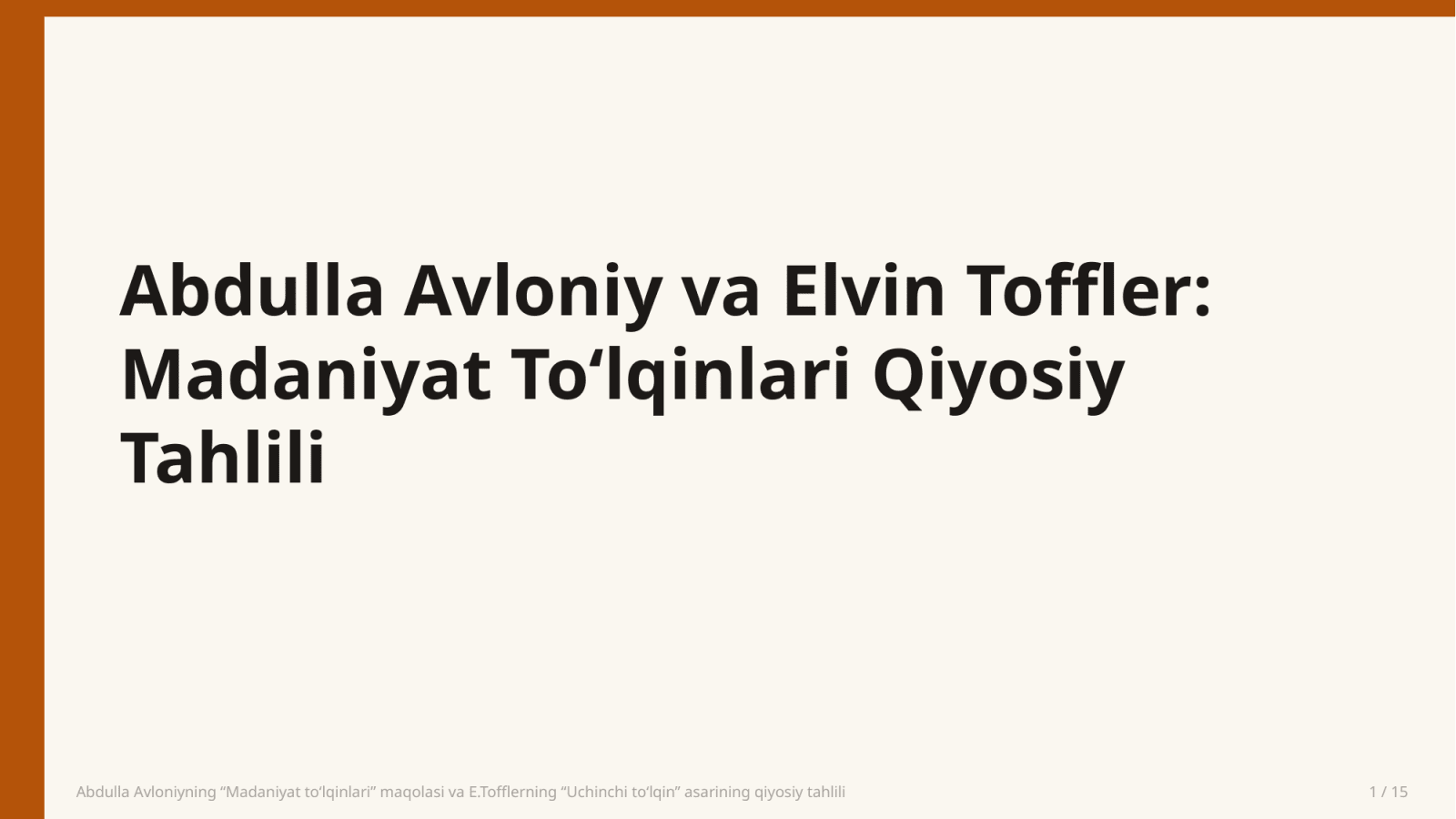 Abdulla Avloniyning "Madaniyat to'lqinlari" maqolasi va E.Tofflerning "Uchinchi to'lqin" asarining qiyosiy tahlili — Slayd 1