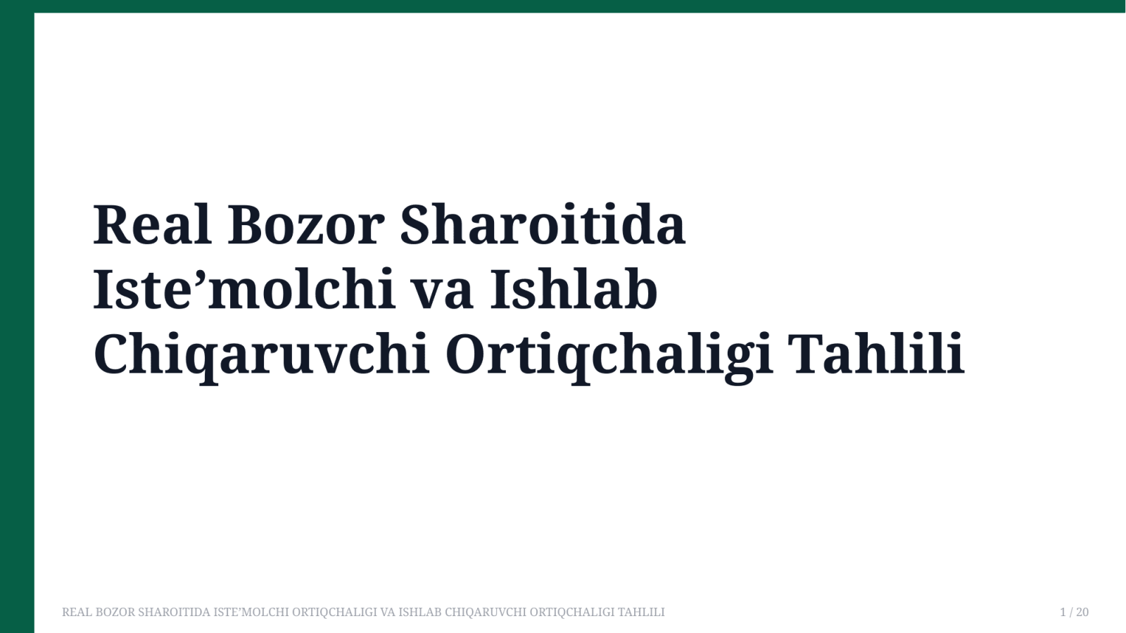  REAL BOZOR SHAROITIDA ISTE'MOLCHI ORTIQCHALIGI VA ISHLAB CHIQARUVCHI ORTIQCHALIGI TAHLILI  — Slayd 1
