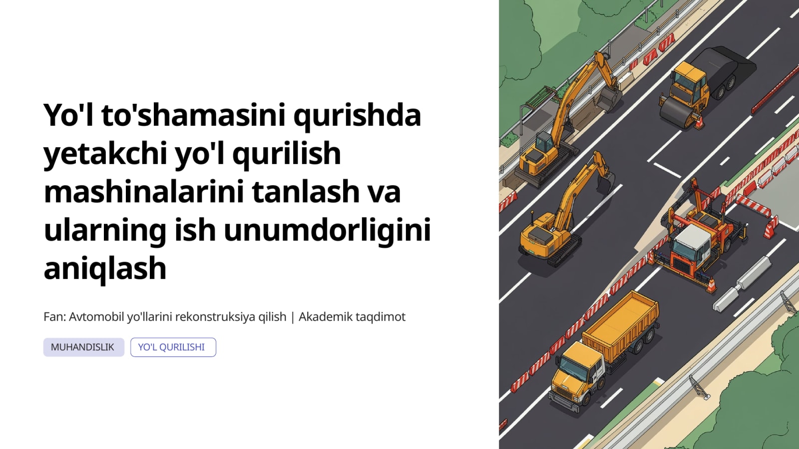 Yo‘l to‘shamasini qurishda yetakchi yo‘l qurilish mashinalarini tanlash va ularning ish unumdorlignni aniqlash. — Slayd 1