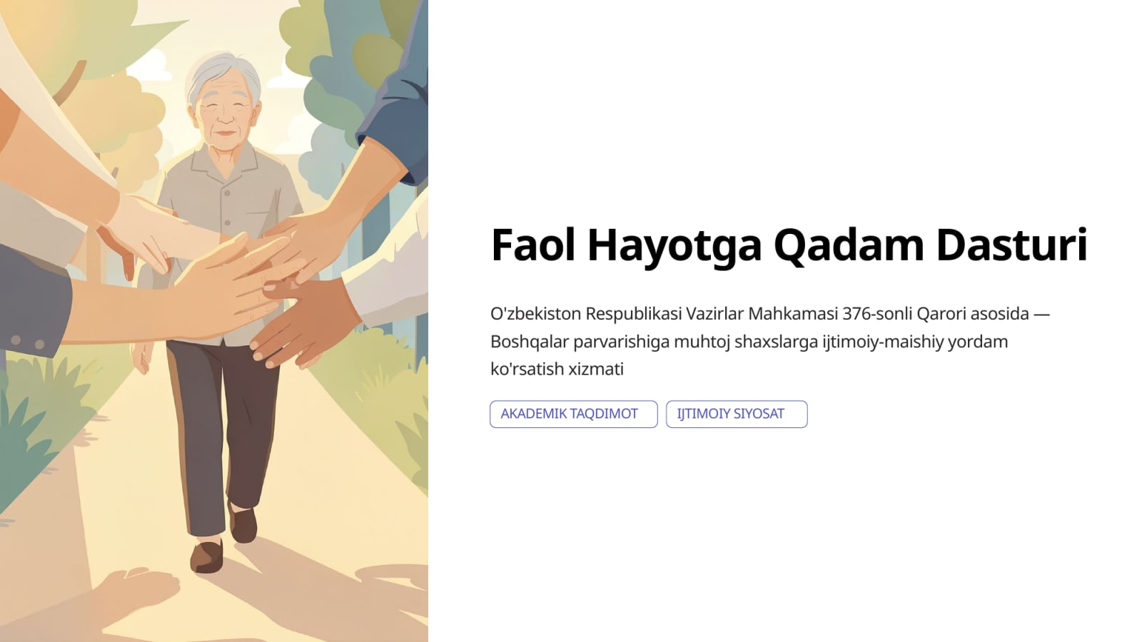 376 Vazirlar Mahkasmasining Ozgalar parvarishiga Muhtoj shaxslar uchun FAOL HAYOTGA QADAM DASTURI ning Ijtimoiy maishiy yordam korsatish xizmati biyicha taqdimot — Slayd 1