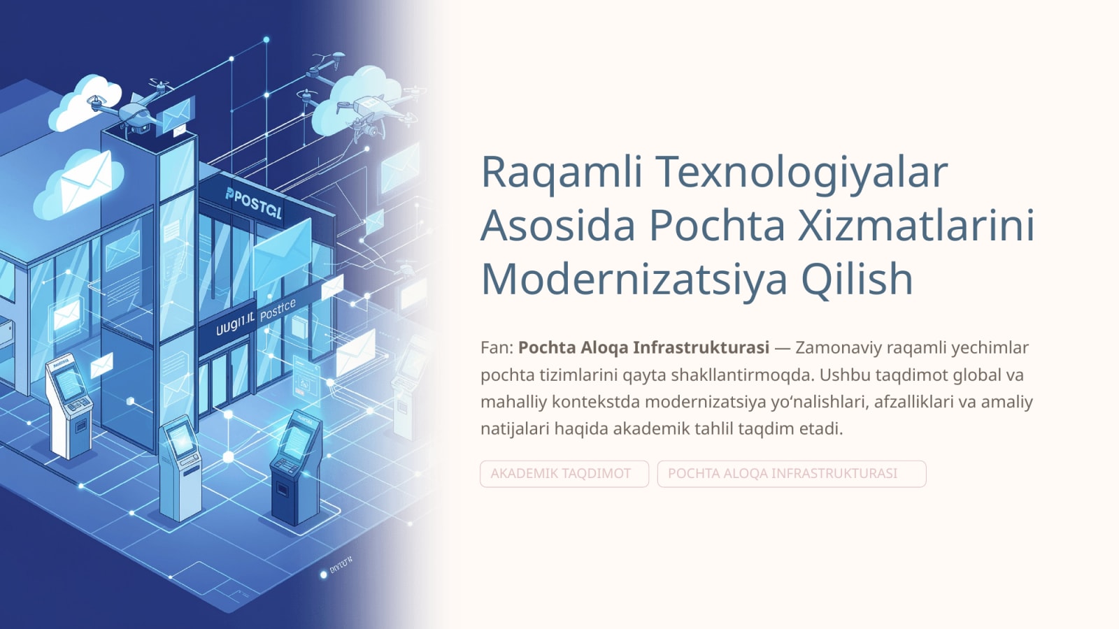 Raqamli texnologiyalar asosida pochtaxizmatlarini modernizatsiya qilish yo‘nalishlari — Slayd 1