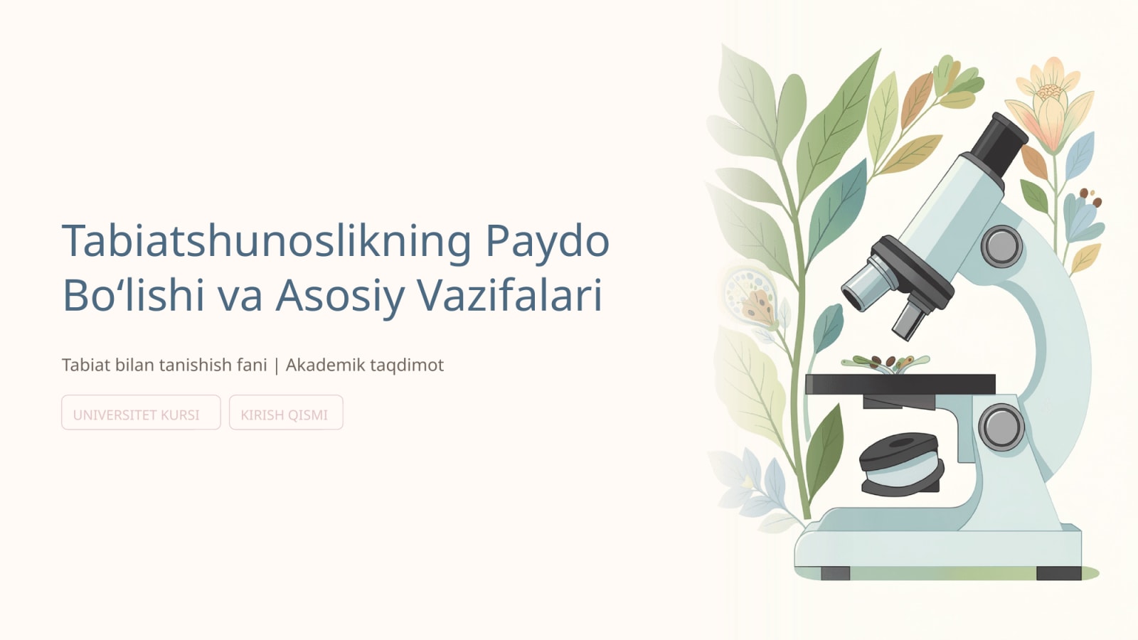 Tabiatshunoslikning paydo bo’lishi va asosiy vazifalari va yo’nalishlari — Slayd 1