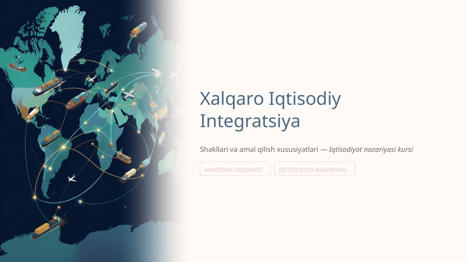 Xalqaro iqtisodiy integratsiyaning shakllari va amal qilish xususiyatlari — Slayd 1