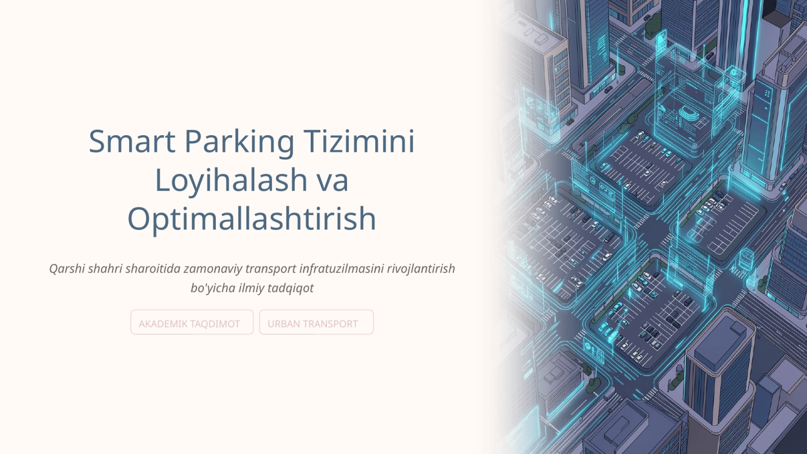 Shaharlarda "Smart Parking" tizimini loyihalash va optimallashtirishning ilmiy asoslari. — Slayd 1