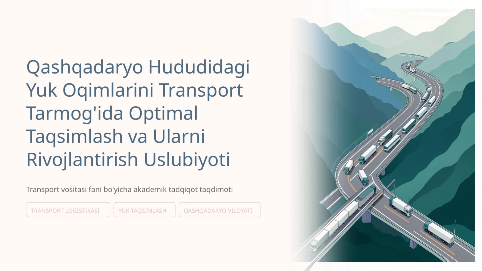 Qashqadaryo Huddudagi yuk oqimlarini transport tarmog’ida optimal taqsimlash va ularni rivojlantirish uslubiyoti — Slayd 1