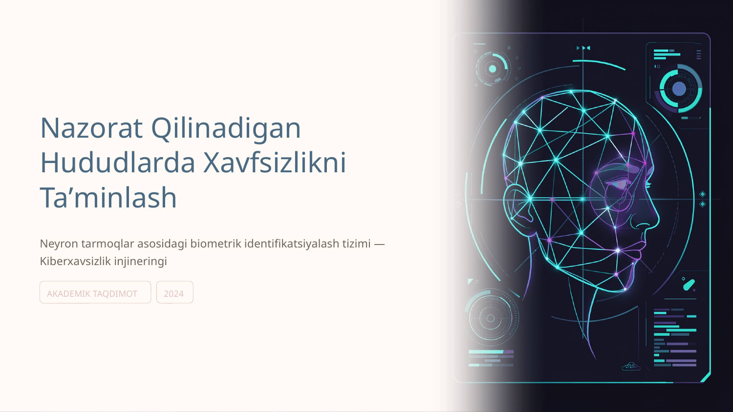 Nazorat qilinadigan hududlarda xavfsizlikni taminlash uchun dastur yaratish (Neyron tarmoqlar asosidagi biometrik identifikatsiyalash tizimi) — Slayd 1