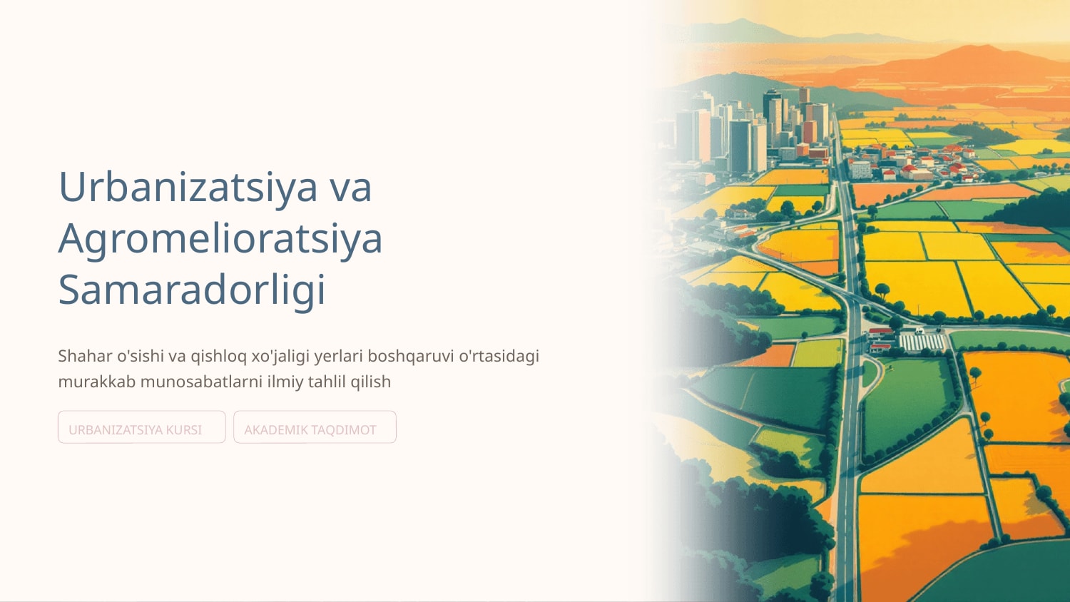 Urbanizatsiya va agromelioratsiya samaradorligi — Slayd 1