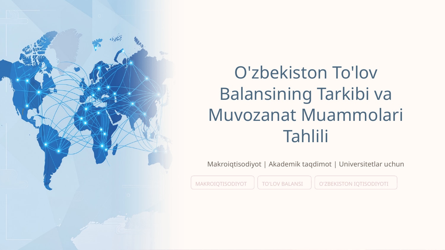 O'ZBEKISTON TO'LOV BALANSINING TARKIBI VA MUVOZANAT MUAMMOLARI TAHLILI — Slayd 1