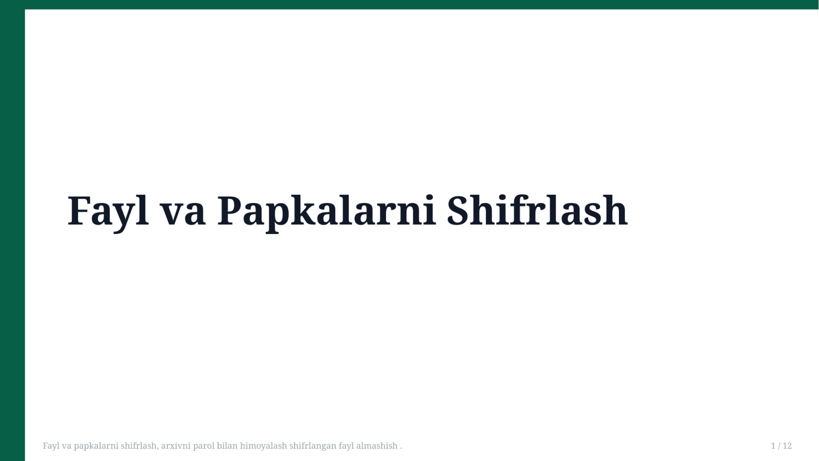 Fayl va papkalarni shifrlash, arxivni parol bilan himoyalash shifrlangan fayl almashish . — Slayd 1