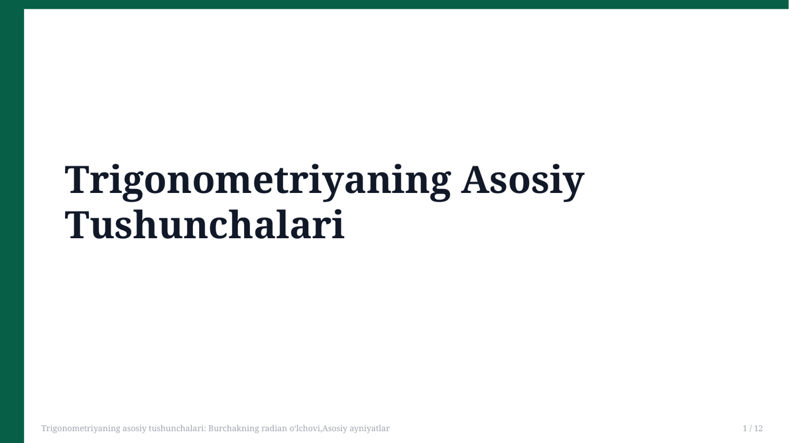 Trigonometriyaning asosiy tushunchalari: Burchakning radian oʻlchovi,Asosiy ayniyatlar — Slayd 1
