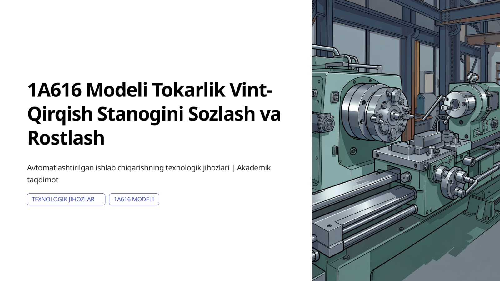 1A616 modeli tokarlik vint-qirqish stanogini detalga ishlov berishga sozlash va rostlash — Slayd 1