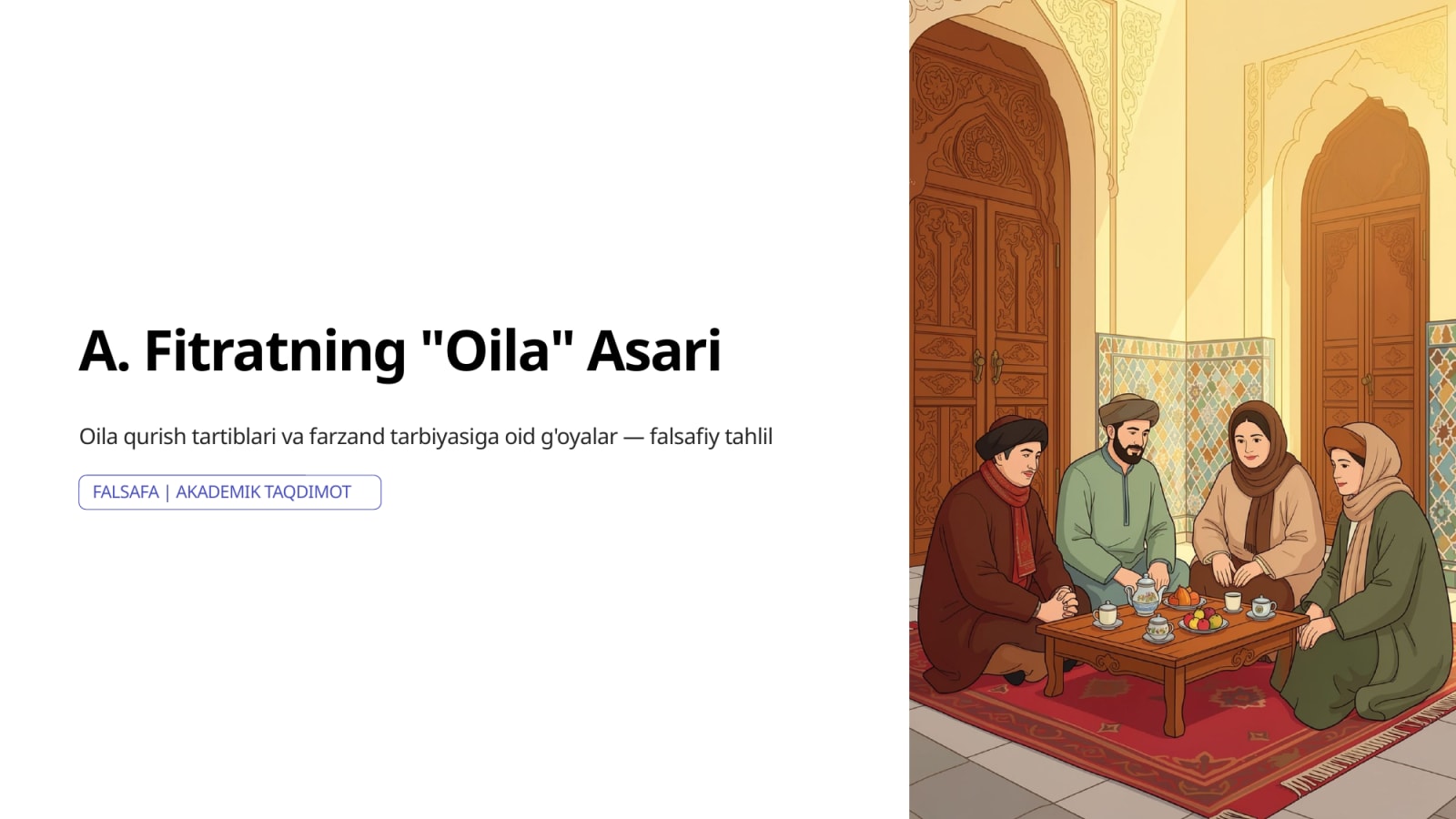 A.Fitratning “Oila asari”dagi oila qurish tartiblari va farzand tarbiyasiga oid g‘oyalari — Slayd 1