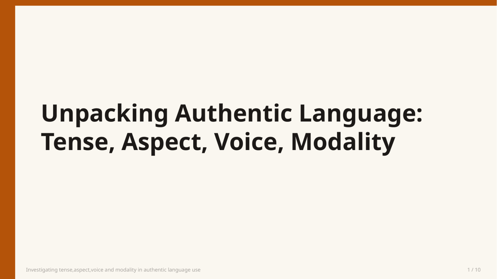 Investigating tense,aspect,voice and modality in authentic language use — Slayd 1