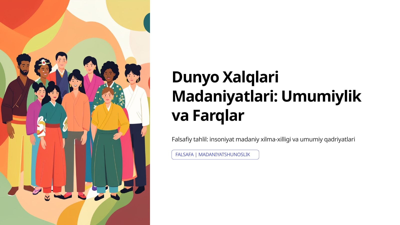 Dunyo xalqlari madaniyatlari o'rtasidagi umumiylik va farqlar — Slayd 1