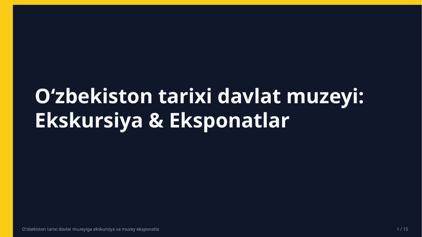 Oʻzbekiston tarixi davlat muzeyiga ekskursiya va muzey eksponatla — Slayd 1