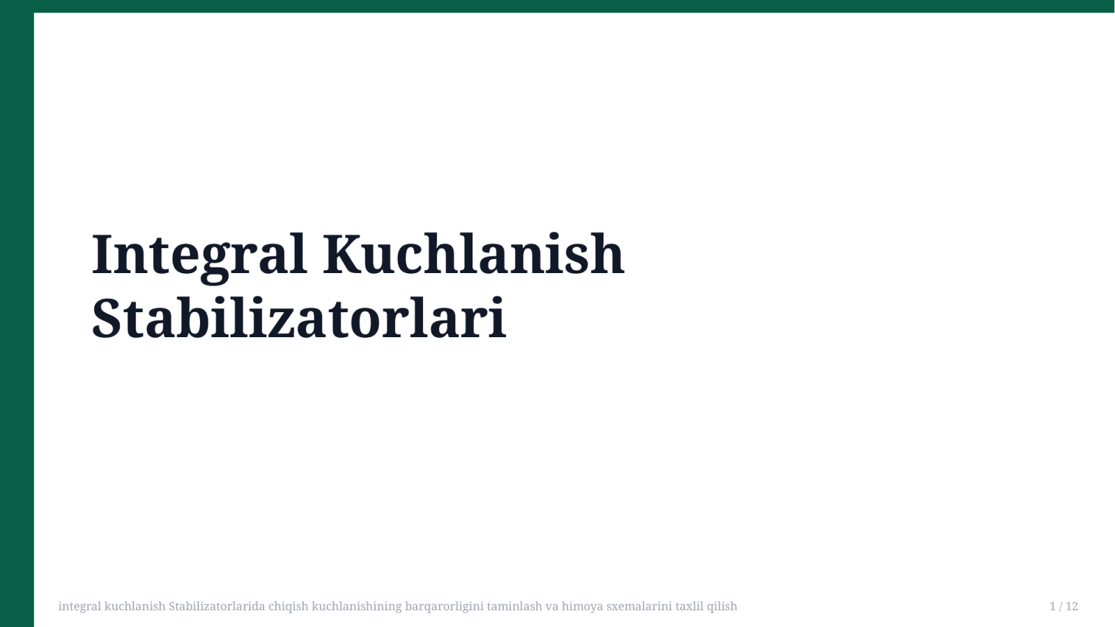 integral kuchlanish Stabilizatorlarida chiqish kuchlanishining barqarorligini taminlash va himoya sxemalarini taxlil qilish — Slayd 1