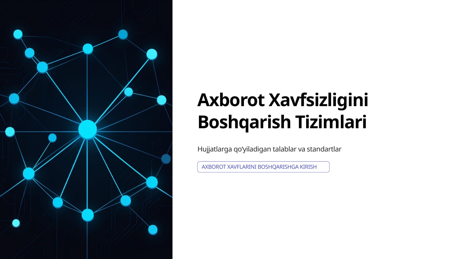 Axborot xavfsizligini boshqarish tizimlari va hujjatlarga qoʻyiladigan talablar — Slayd 1