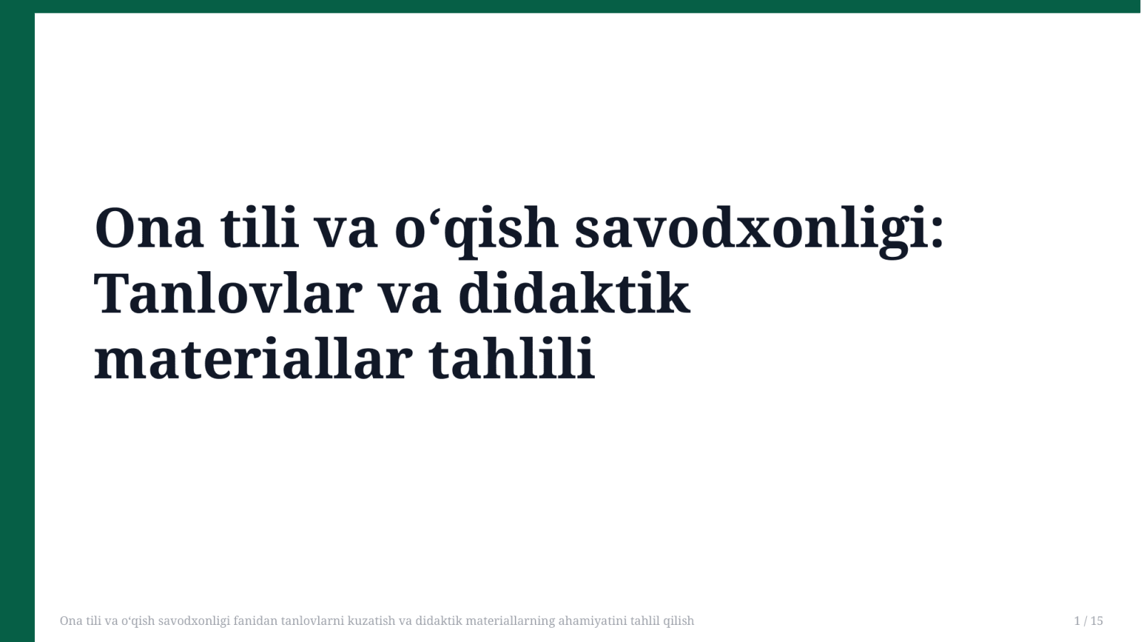 Ona tili va o‘qish savodxonligi fanidan tanlovlarni kuzatish va didaktik materiallarning ahamiyatini tahlil qilish — Slayd 1
