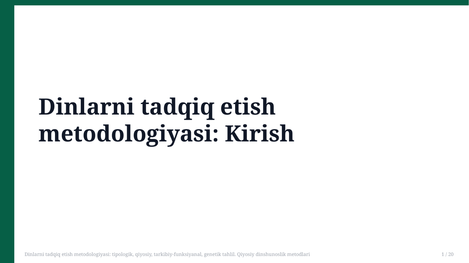 Dinlarni tadqiq etish metodologiyasi: tipologik, qiyosiy, tarkibiy-funksiyanal, genetik tahlil. Qiyosiy dinshunoslik metodlari  — Slayd 1