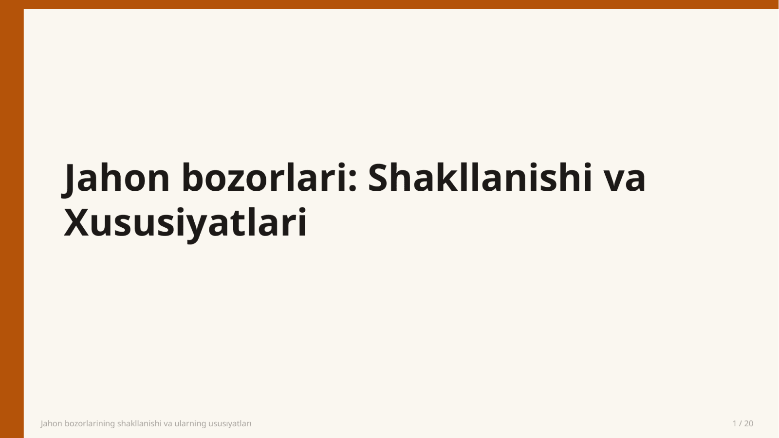 Jahon bozorlarining shakllanishi va ularning ususıyatları — Slayd 1