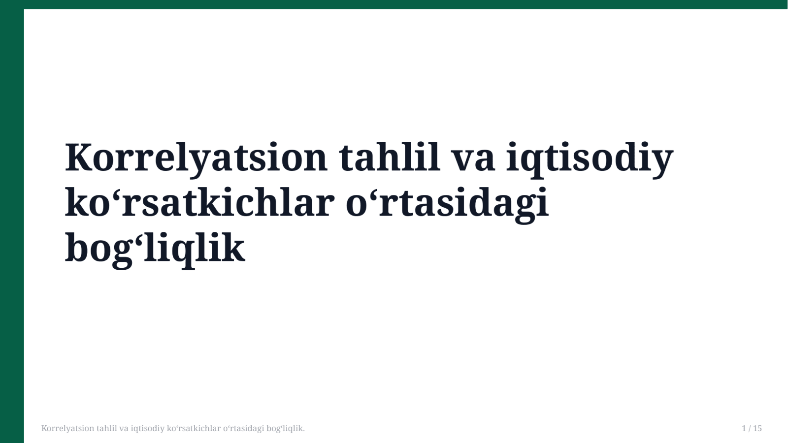 Korrelyatsion tahlil va iqtisodiy koʻrsatkichlar oʻrtasidagi bogʻliqlik. — Slayd 1