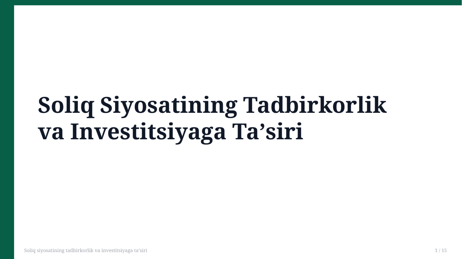 Soliq siyosatining tadbirkorlik va investitsiyaga ta'siri — Slayd 1