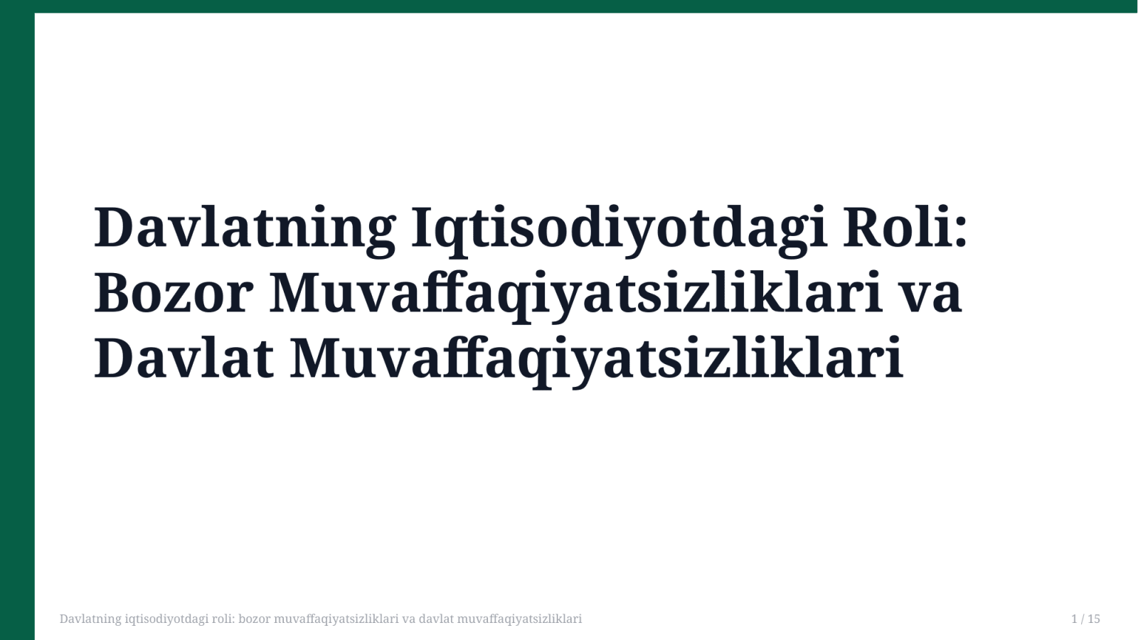 Davlatning iqtisodiyotdagi roli: bozor muvaffaqiyatsizliklari va davlat muvaffaqiyatsizliklari — Slayd 1
