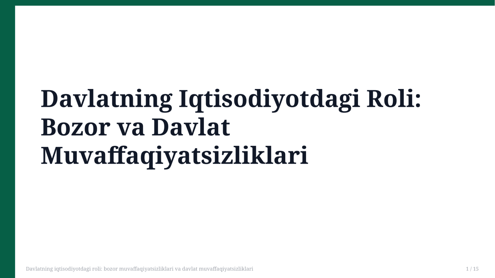 Davlatning iqtisodiyotdagi roli: bozor muvaffaqiyatsizliklari va davlat muvaffaqiyatsizliklari — Slayd 1
