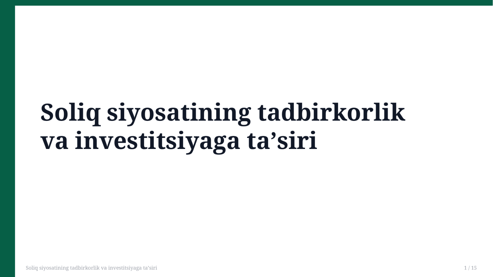 Soliq siyosatining tadbirkorlik va investitsiyaga ta'siri — Slayd 1