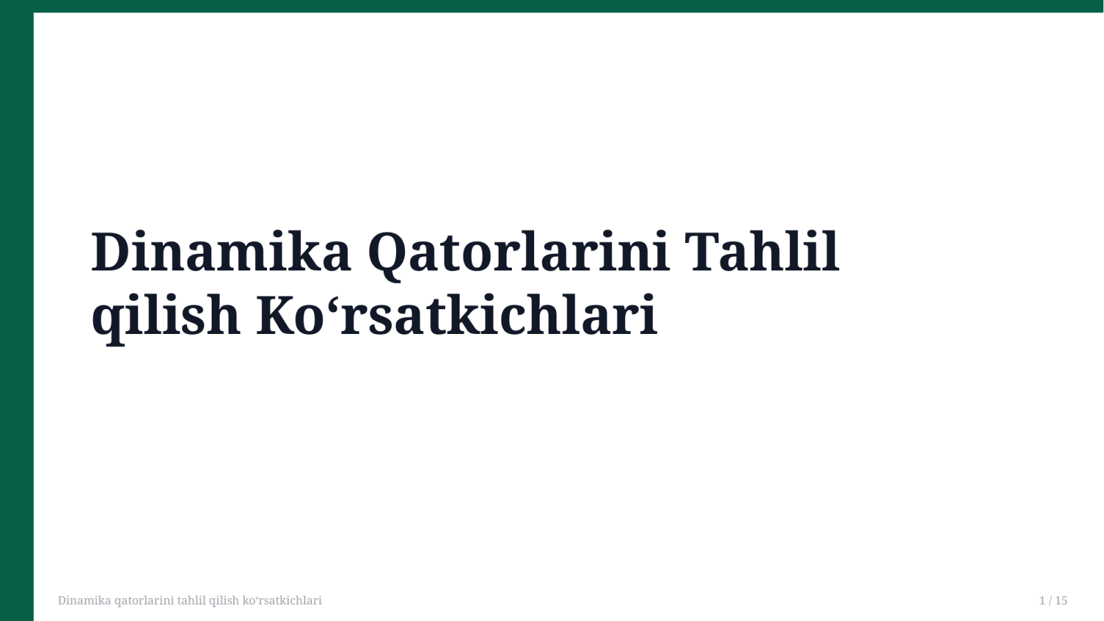 Dinamika qatorlarini tahlil qilish koʻrsatkichlari — Slayd 1
