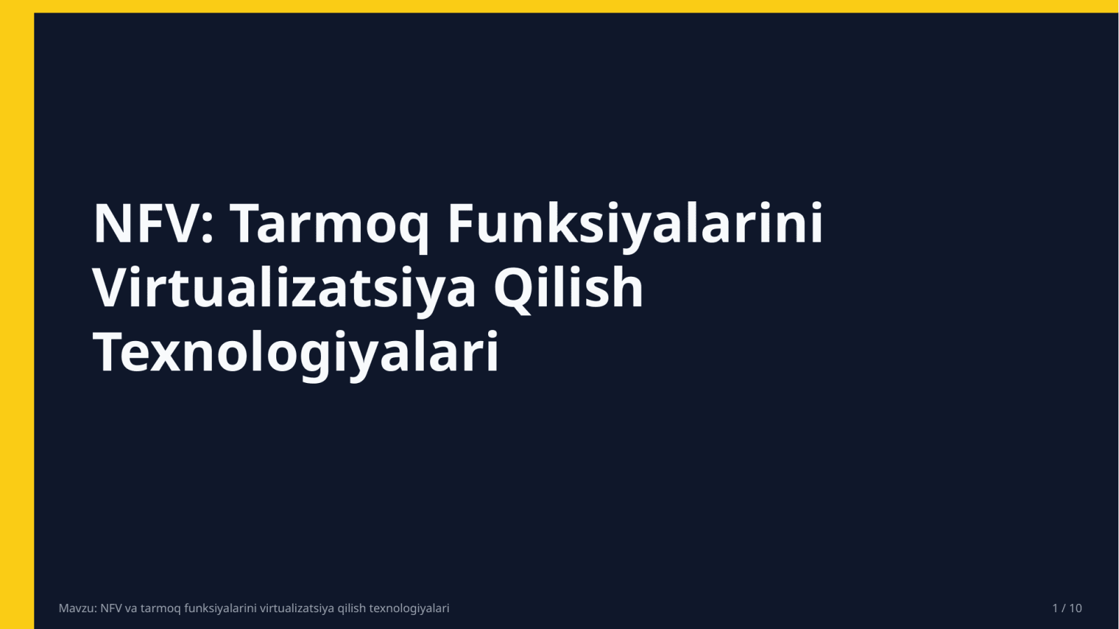 Mavzu: NFV va tarmoq funksiyalarini virtualizatsiya qilish texnologiyalari — Slayd 1