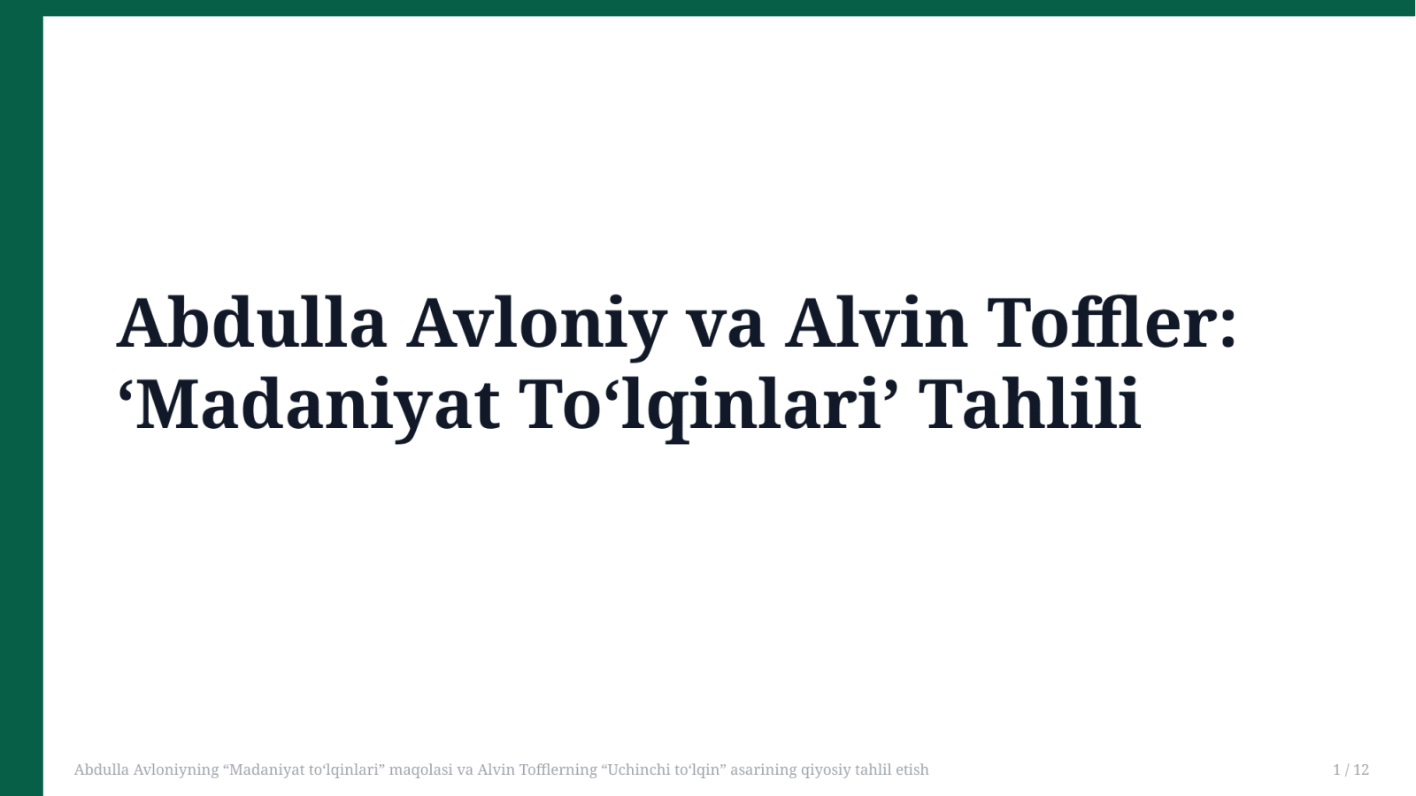 Abdulla Avloniyning "Madaniyat to'lqinlari" maqolasi va Alvin Tofflerning "Uchinchi to'lqin" asarining qiyosiy tahlil etish — Slayd 1