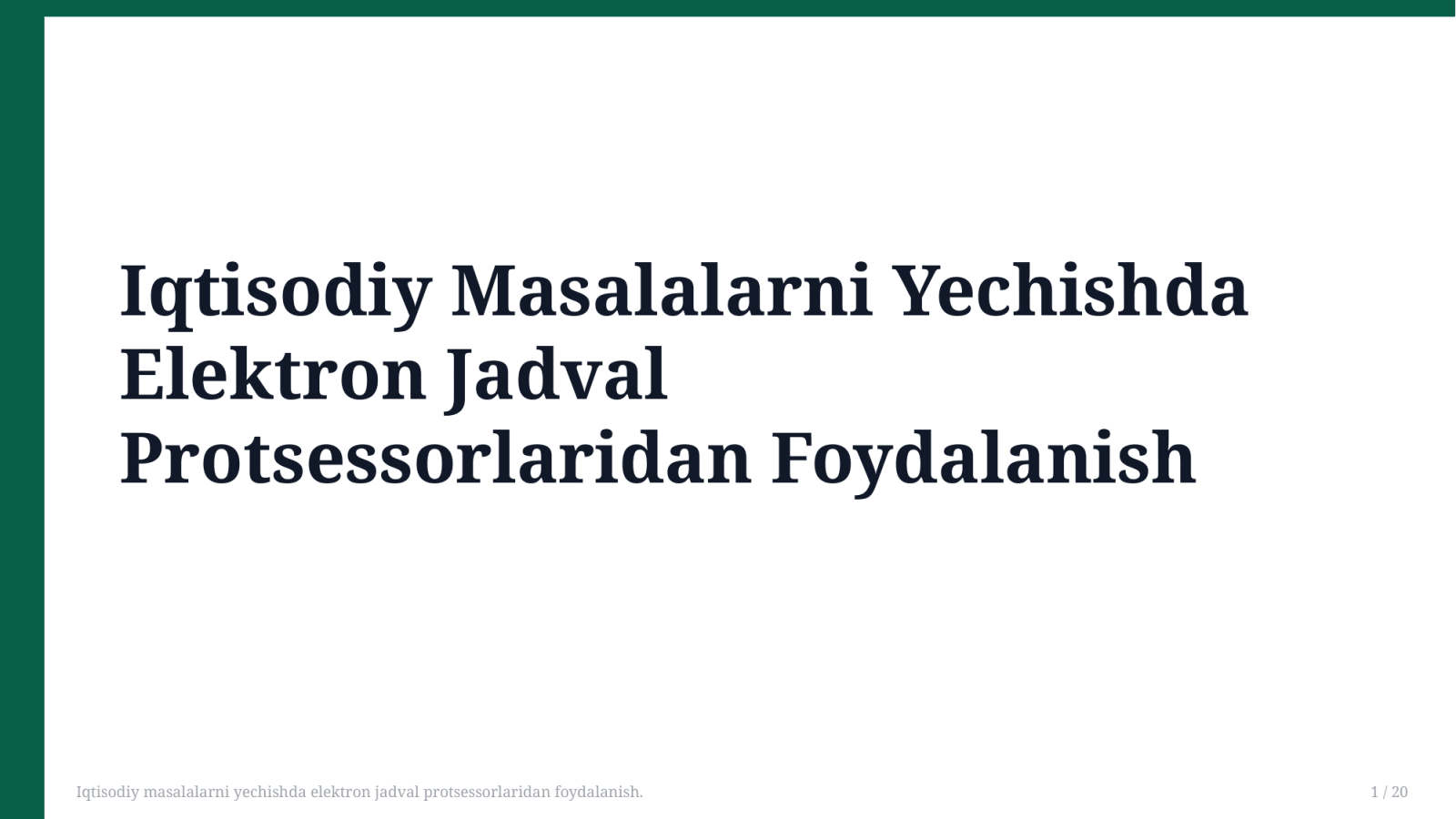 Iqtisodiy masalalarni yechishda elektron jadval protsessorlaridan foydalanish. — Slayd 1