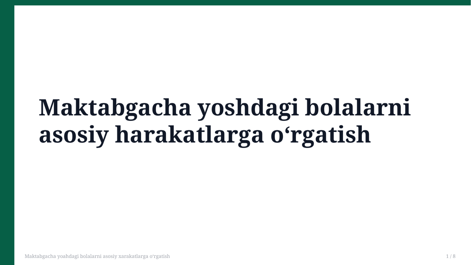 Maktabgacha yoahdagi bolalarni asosiy xarakatlarga oʻrgatish — Slayd 1