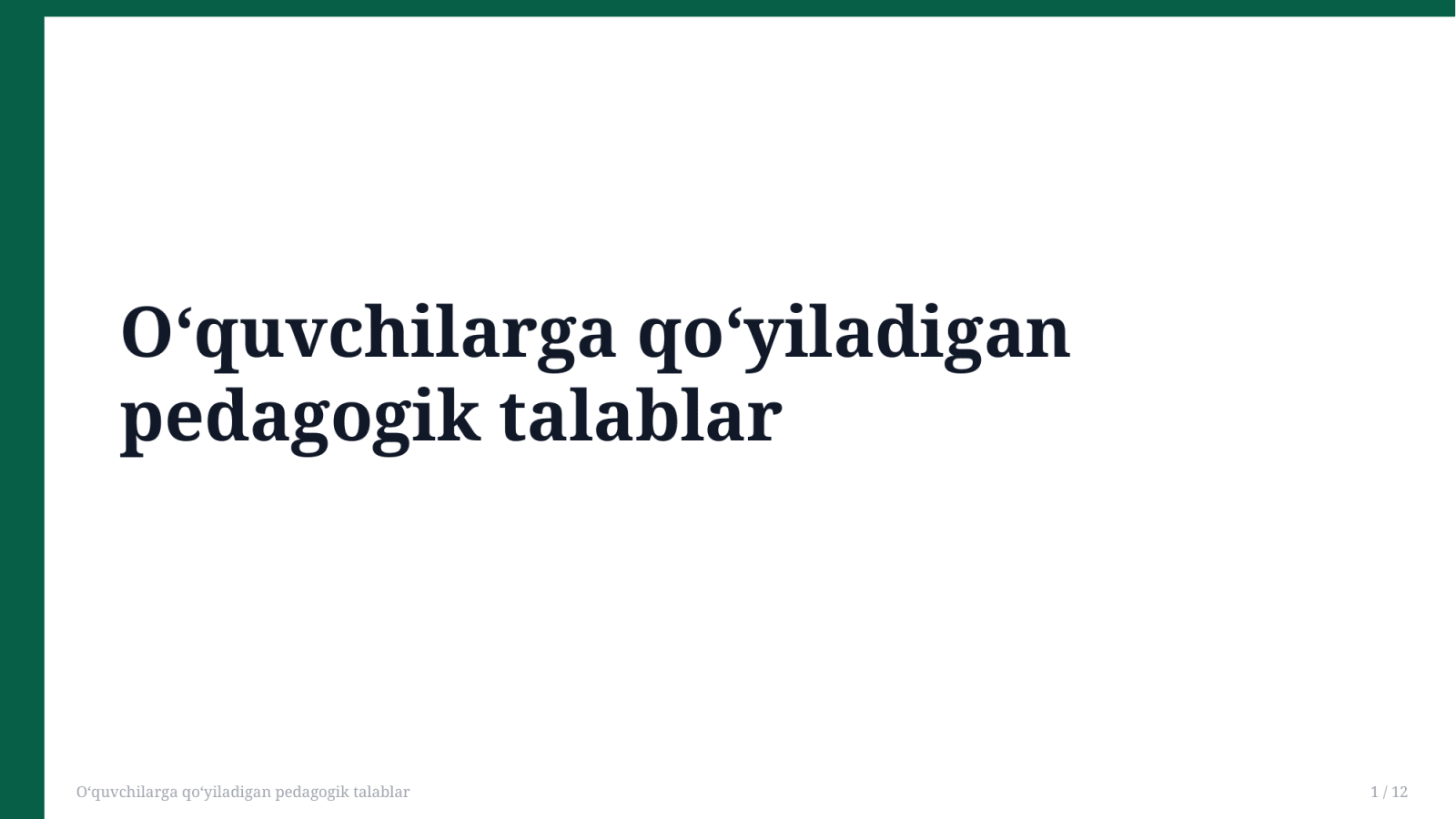 O'quvchilarga qo'yiladigan pedagogik talablar — Slayd 1