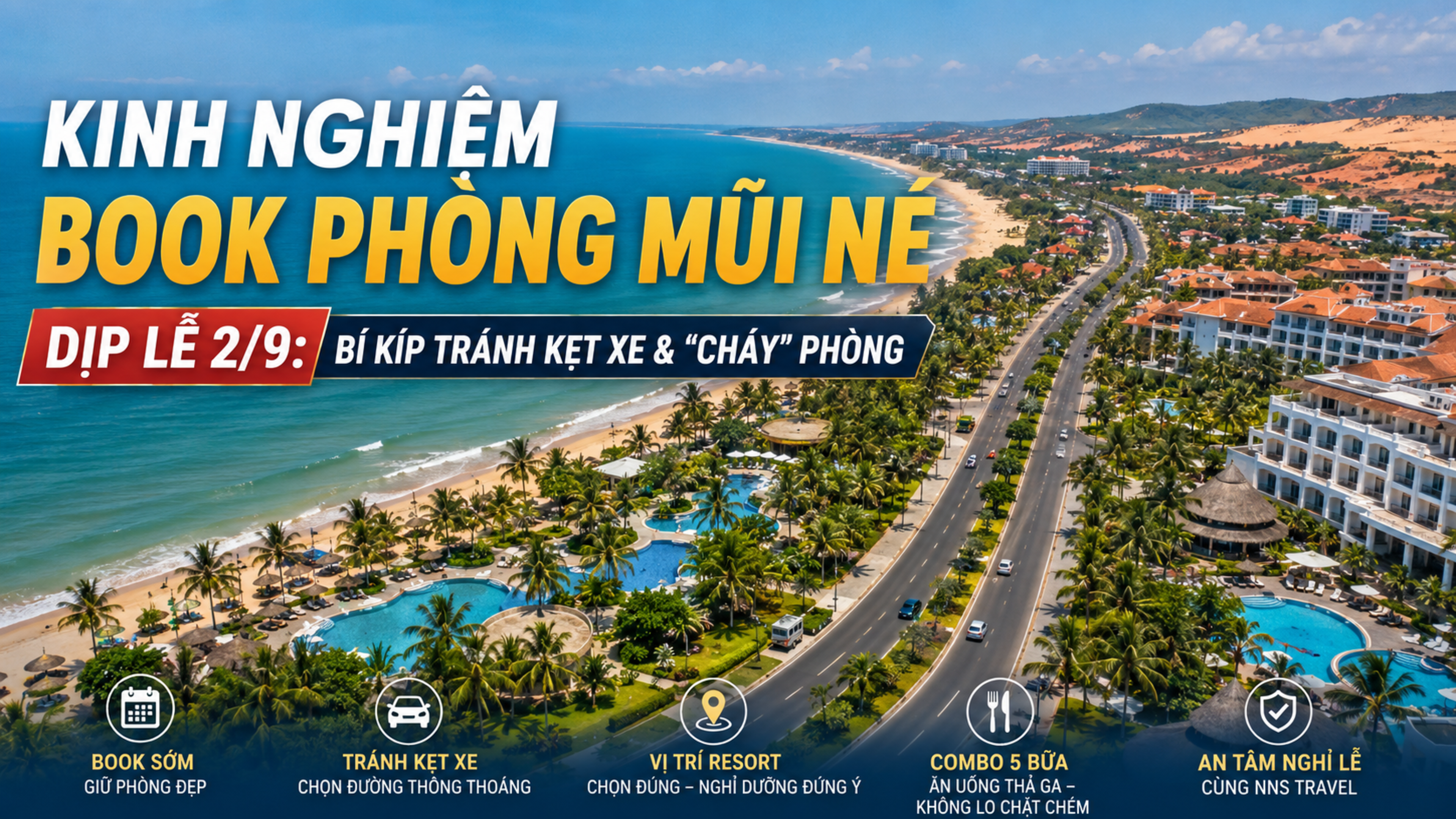 Kinh Nghiệm Book Phòng Mũi Né Dịp Lễ 2/9: Bí Kíp Tránh Kẹt Xe & "Cháy" Phòng