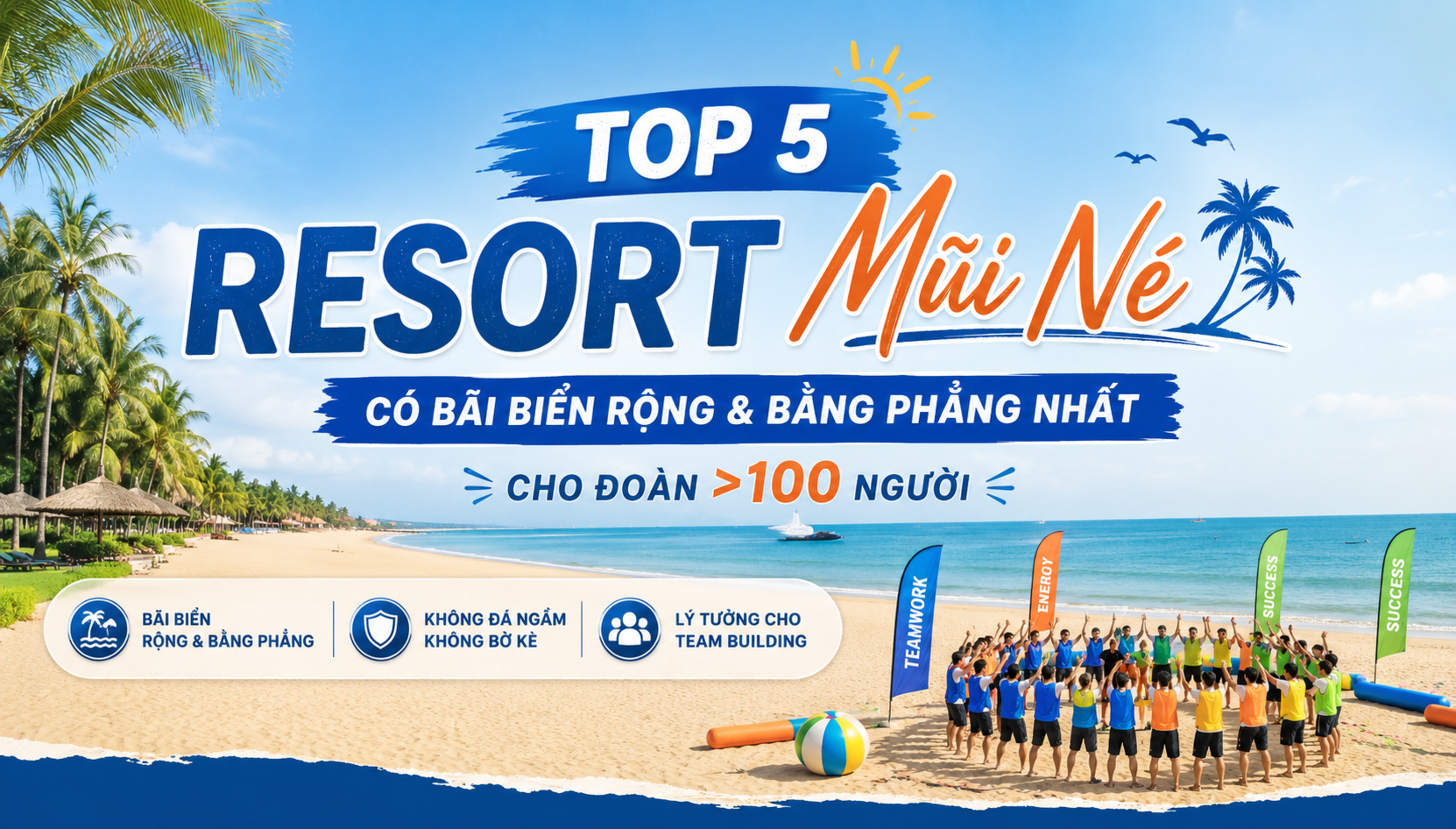 Top 5 Resort Mũi Né Có Bãi Biển Rộng & Bằng Phẳng Nhất Cho Đoàn >100 Người