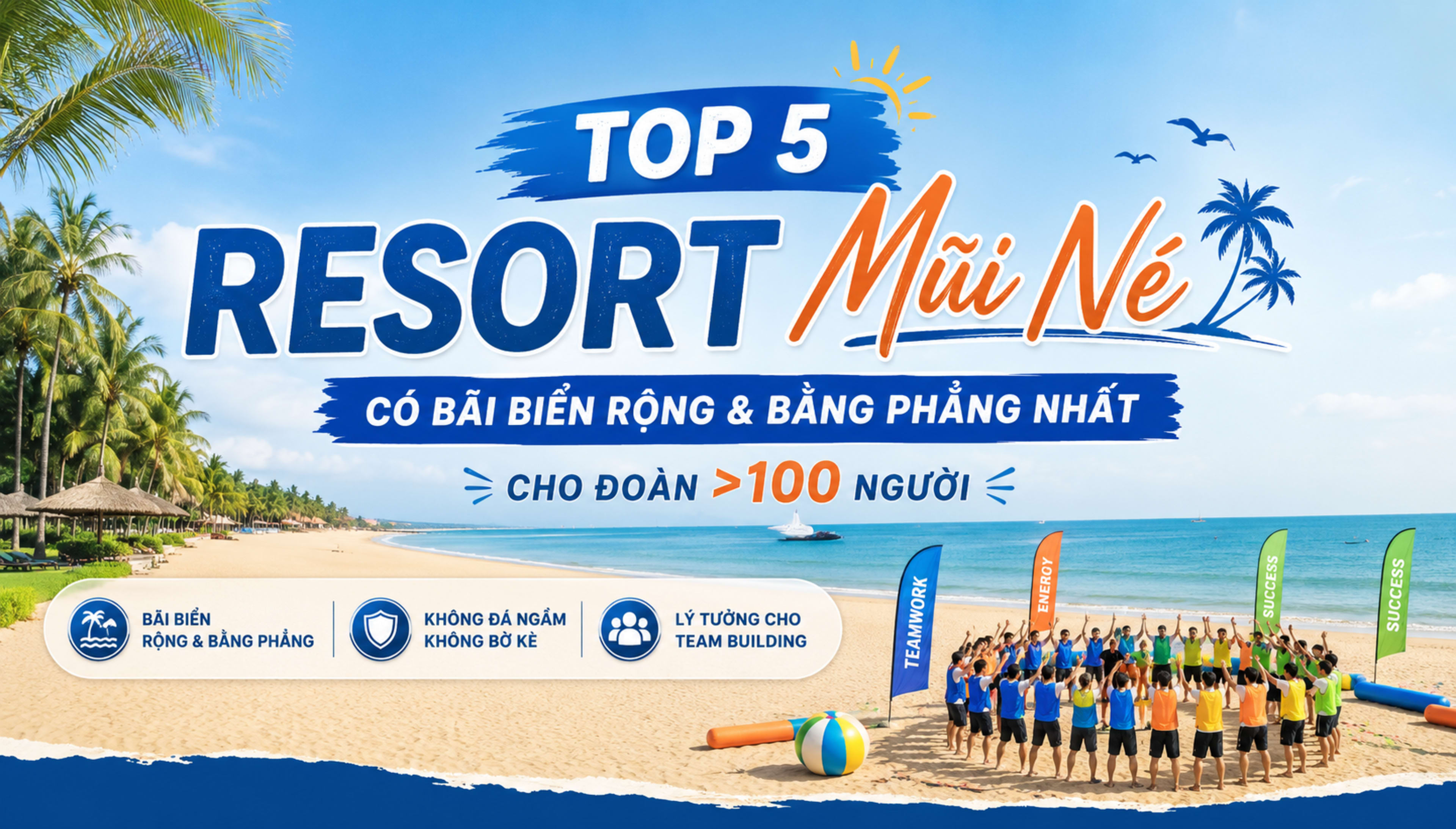 Top 5 Resort Mũi Né Có Bãi Biển Rộng & Bằng Phẳng Nhất Cho Đoàn >100 Người