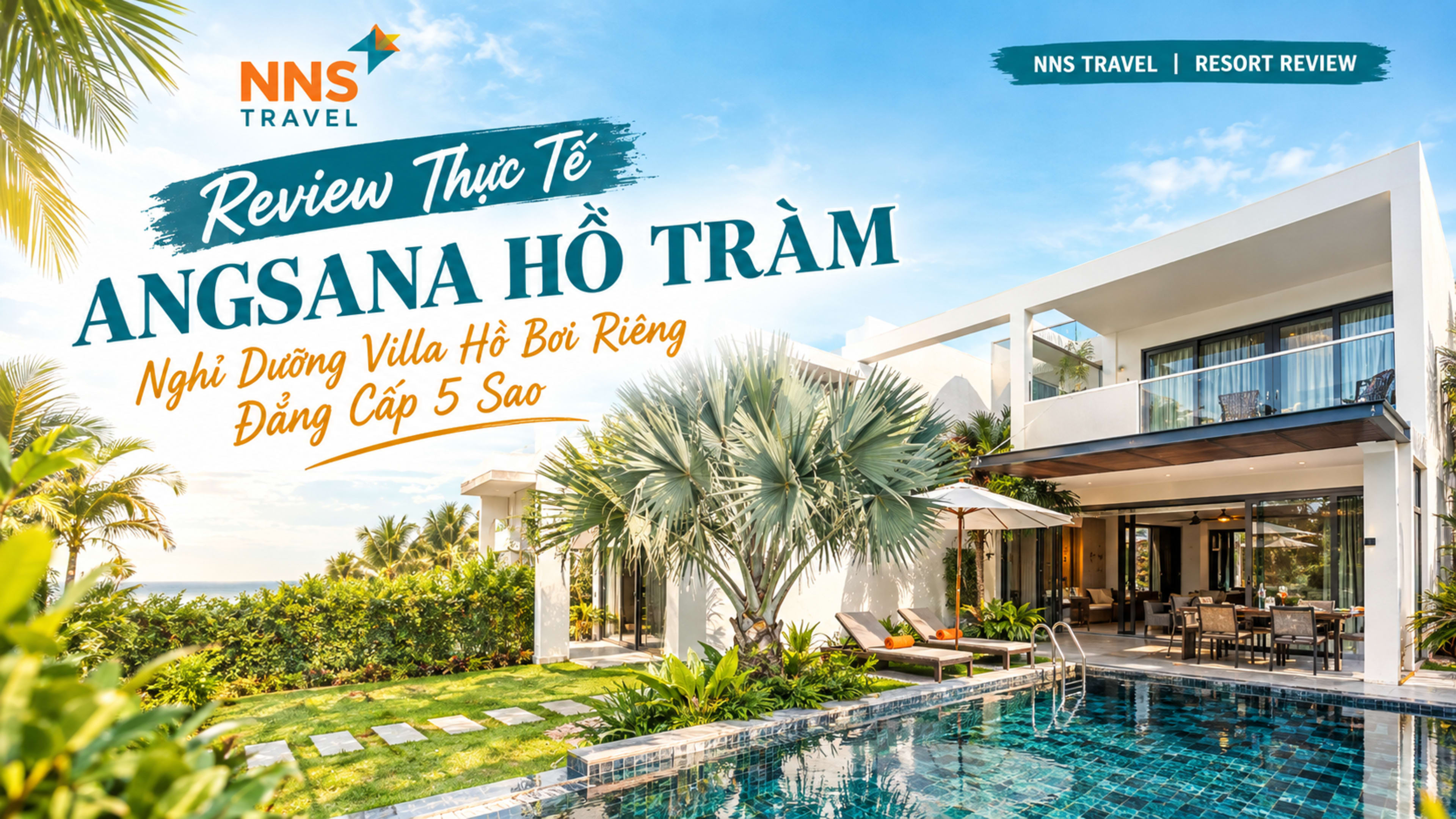 Review Thực Tế Angsana Hồ Tràm: Nghỉ Dưỡng Villa Hồ Bơi Riêng Đẳng Cấp 5 Sao