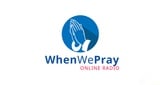 When We Pray Online Radio