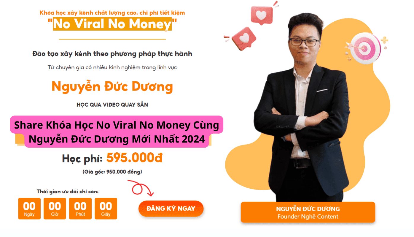 Share Khóa Học No Viral No Money Cùng Nguyễn Đức Dương Mới Nhất 2024